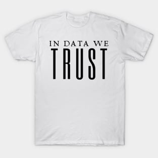 In Data We Trust T-Shirt